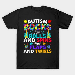 Autism Rocks And Rolls And Spins And Flaps And Twirls T-Shirt